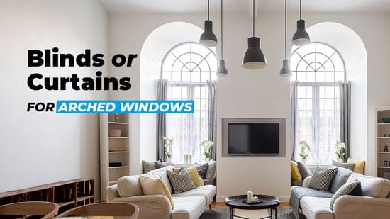 4 Blinds or Curtains for Arched Windows